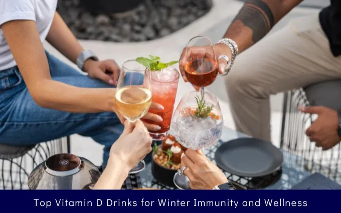 Top Vitamin D Drinks for Winter Immunity and Wellness